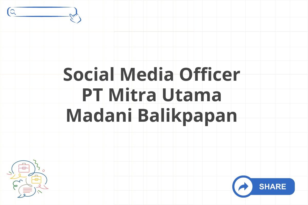 Social Media Officer PT Mitra Utama Madani Balikpapan