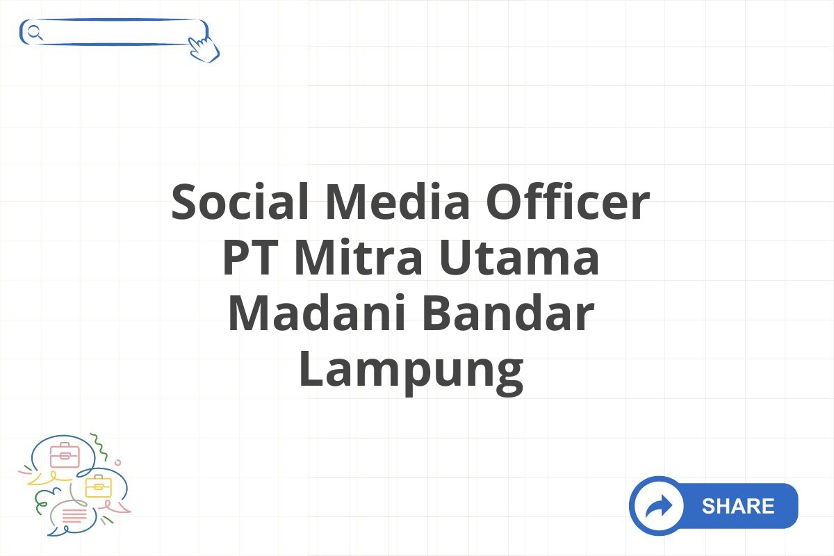 Social Media Officer PT Mitra Utama Madani Bandar Lampung