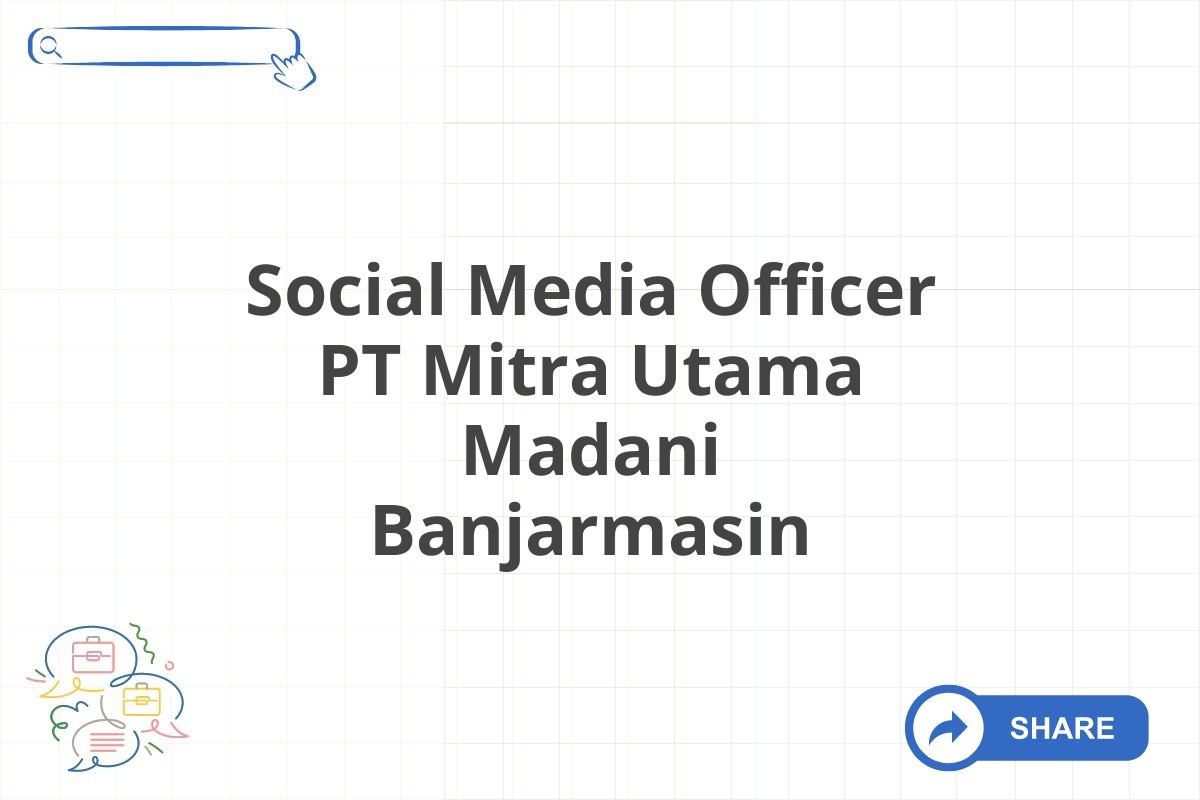 Social Media Officer PT Mitra Utama Madani Banjarmasin