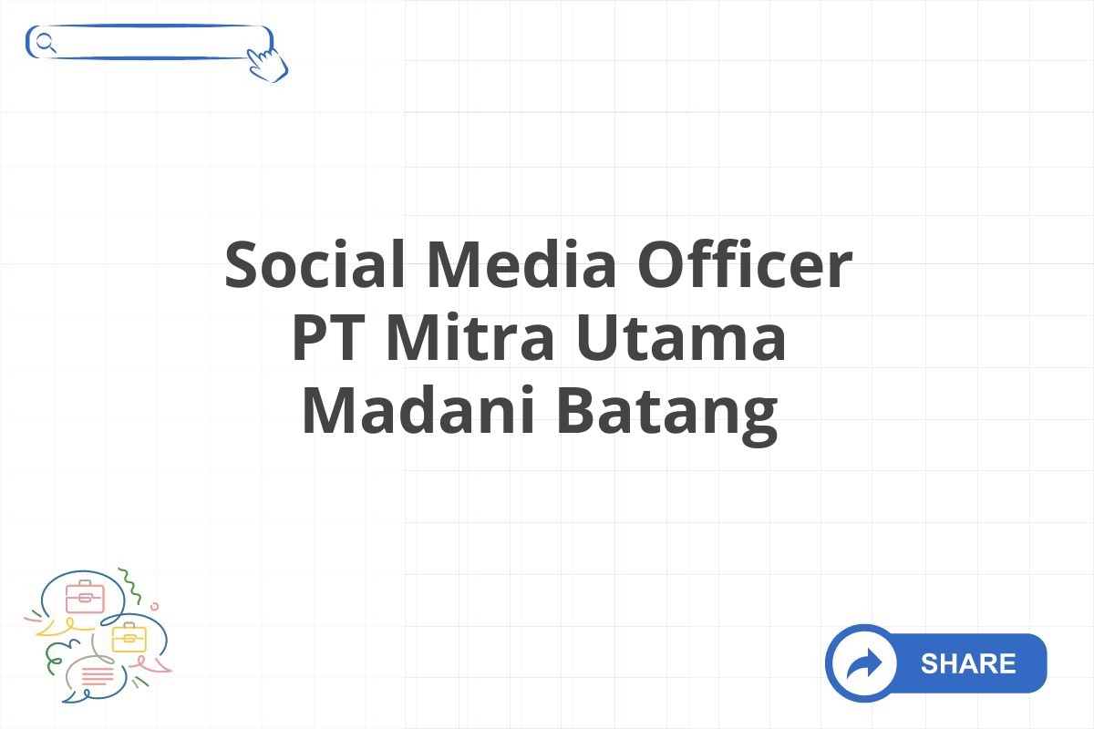 Social Media Officer PT Mitra Utama Madani Batang