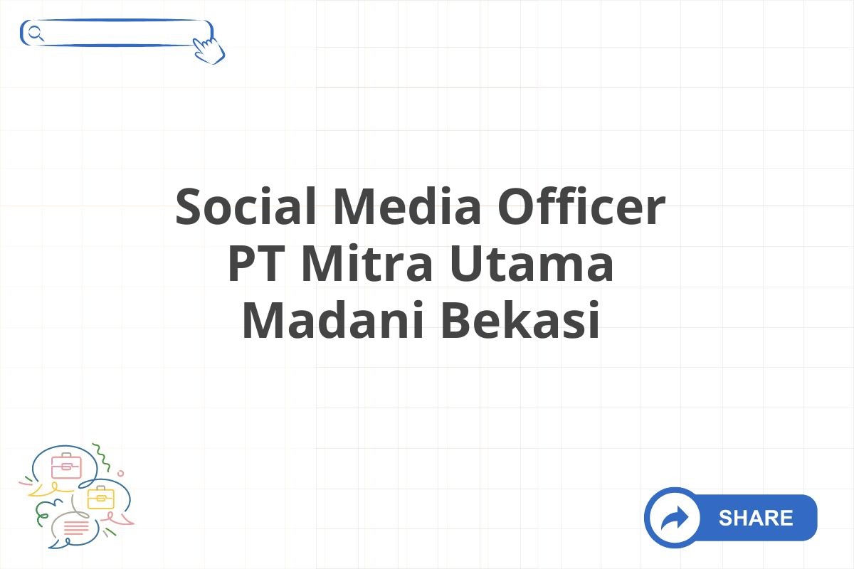 Social Media Officer PT Mitra Utama Madani Bekasi