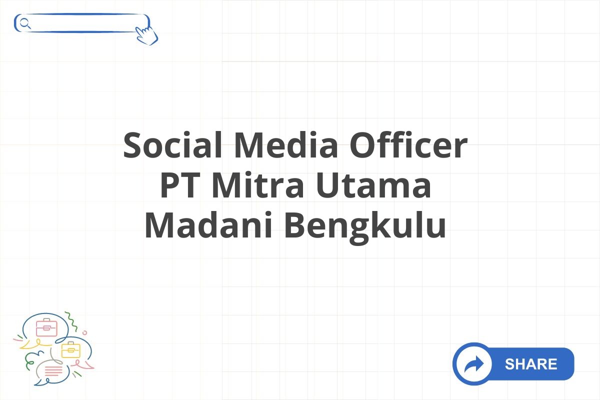 Social Media Officer PT Mitra Utama Madani Bengkulu