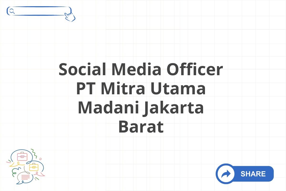 Social Media Officer PT Mitra Utama Madani Jakarta Barat