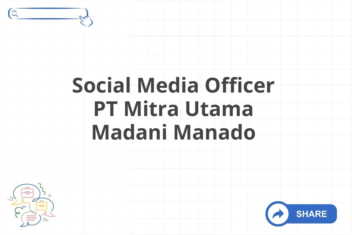 Social Media Officer PT Mitra Utama Madani Manado