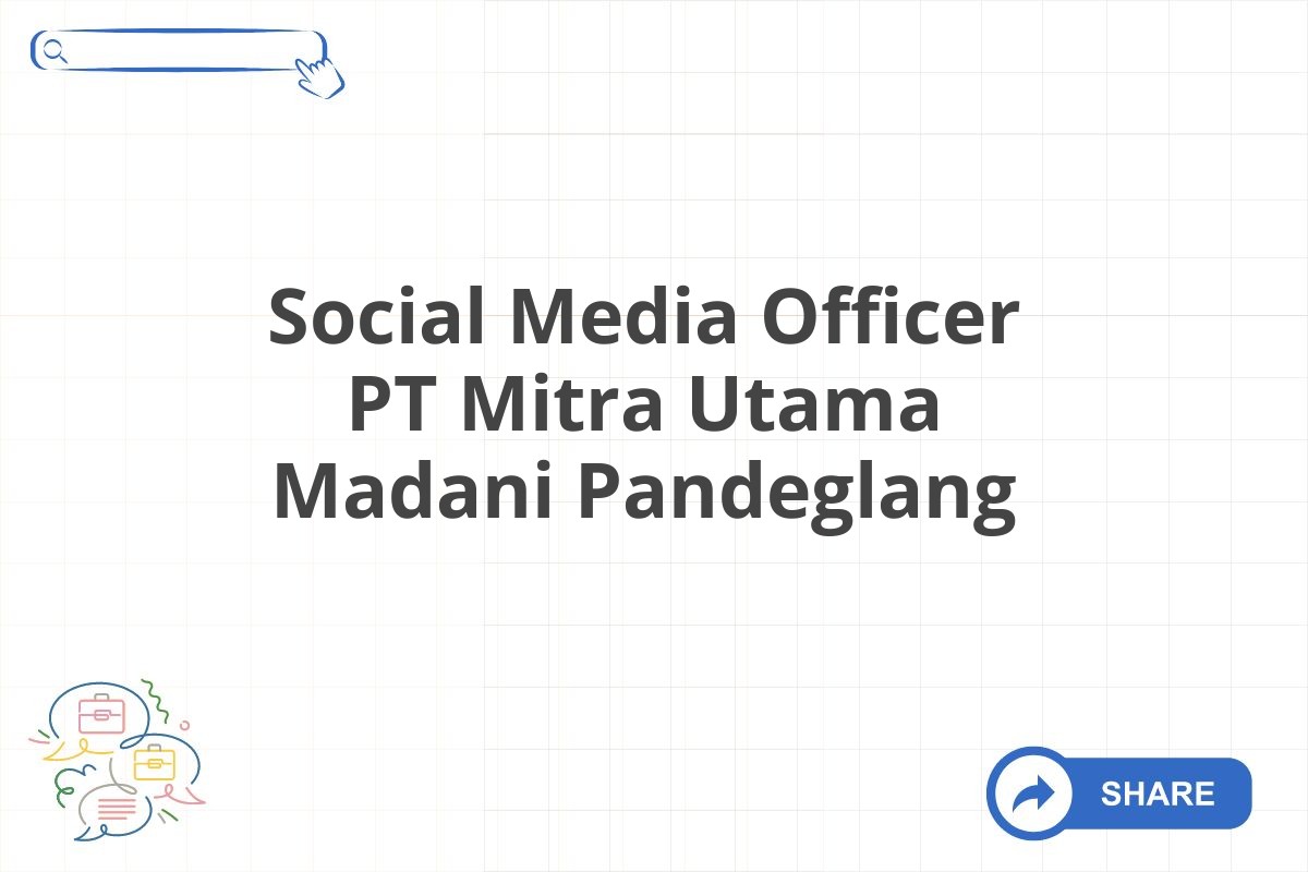 Social Media Officer PT Mitra Utama Madani Pandeglang
