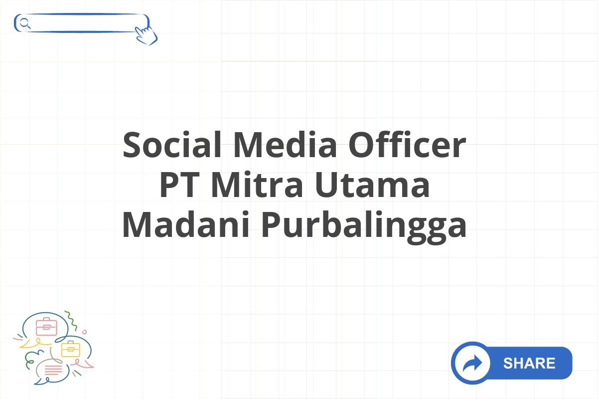 Social Media Officer PT Mitra Utama Madani Purbalingga
