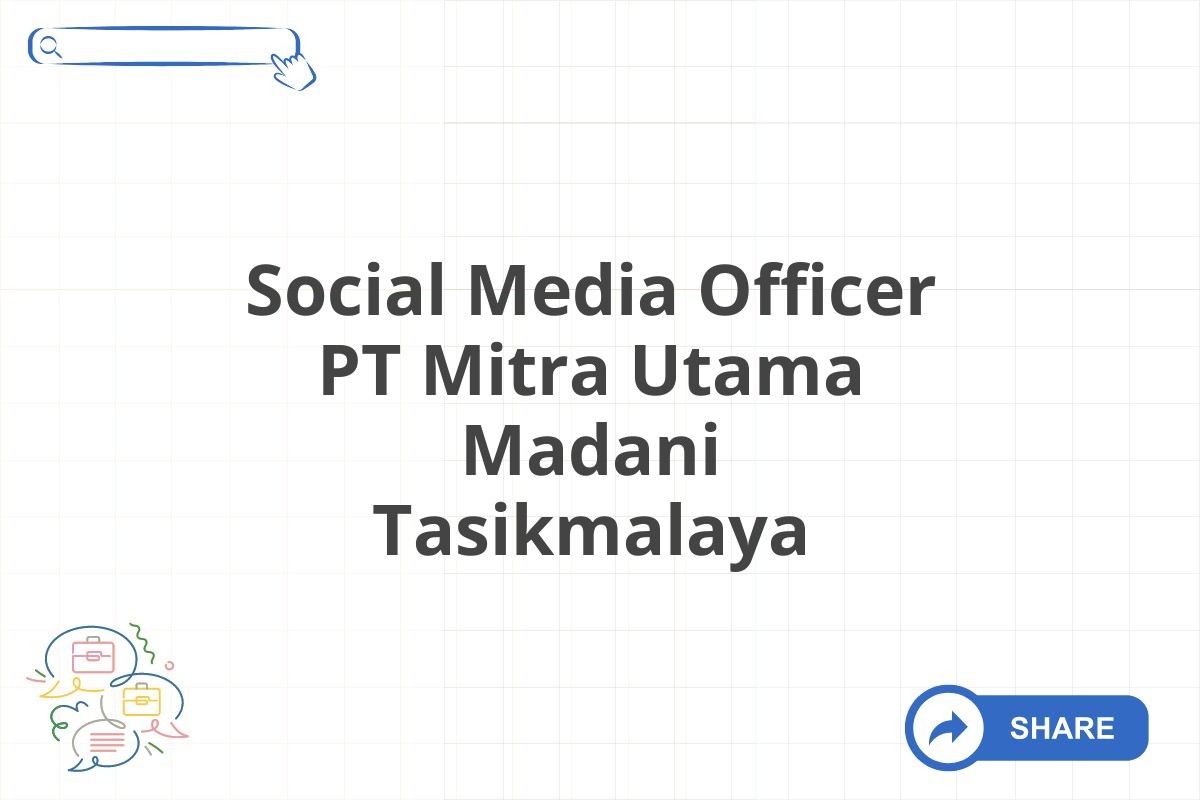 Social Media Officer PT Mitra Utama Madani Tasikmalaya