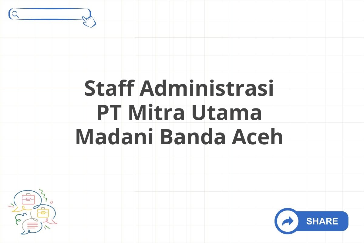 Staff Administrasi PT Mitra Utama Madani Banda Aceh