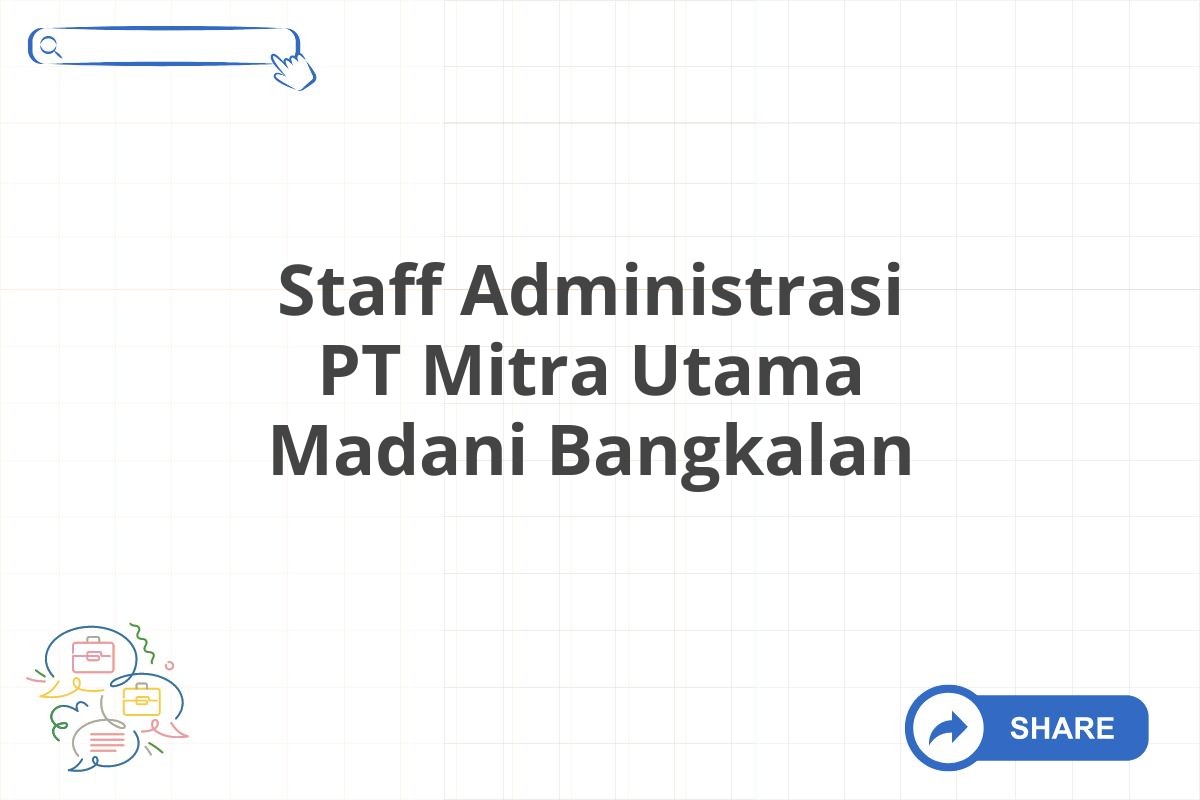 Staff Administrasi PT Mitra Utama Madani Bangkalan