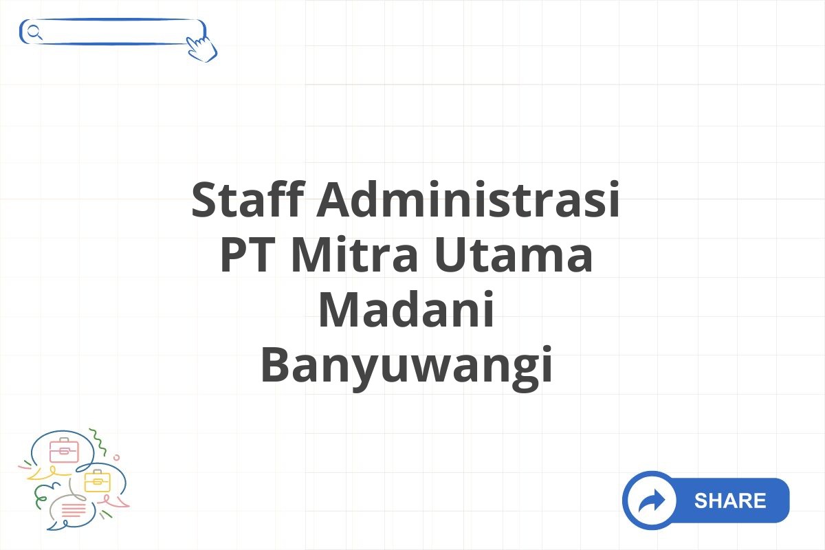 Staff Administrasi PT Mitra Utama Madani Banyuwangi