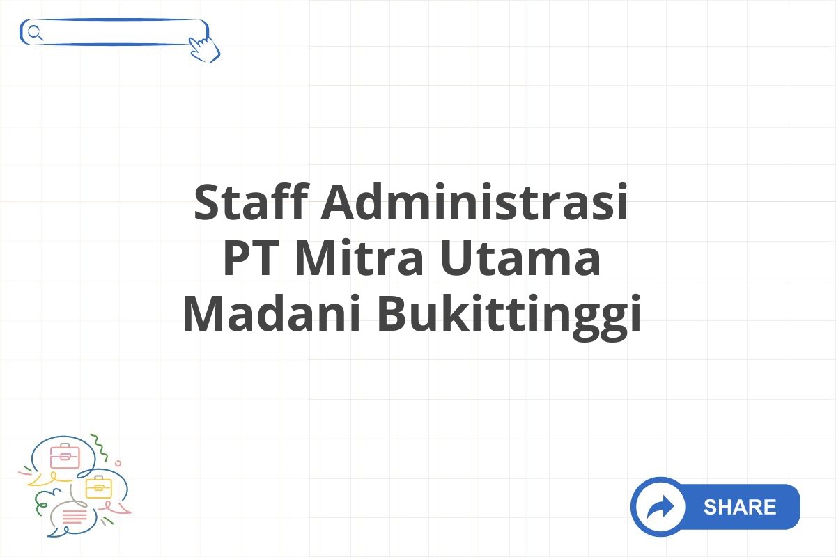 Staff Administrasi PT Mitra Utama Madani Bukittinggi