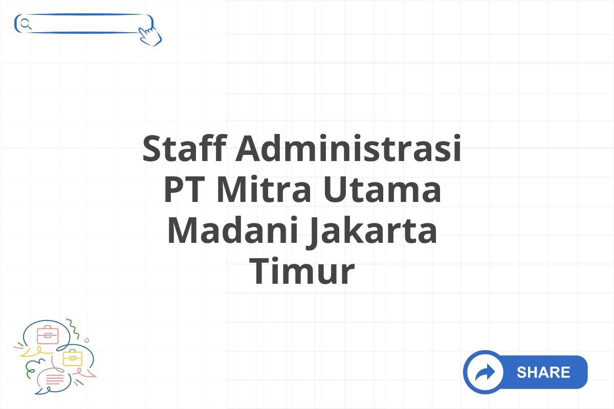 Staff Administrasi PT Mitra Utama Madani Jakarta Timur