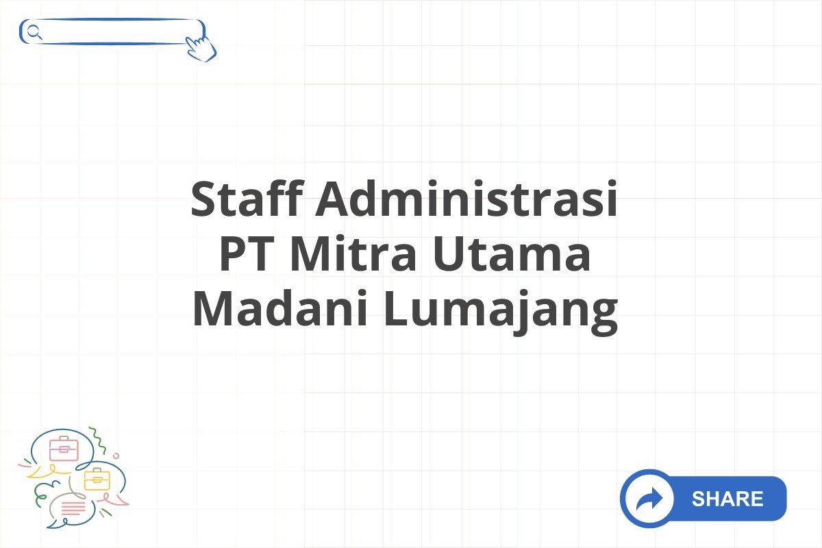 Staff Administrasi PT Mitra Utama Madani Lumajang