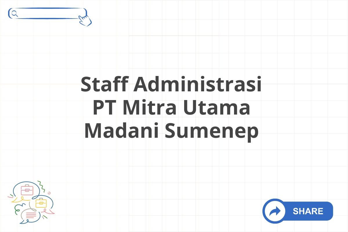 Staff Administrasi PT Mitra Utama Madani Sumenep