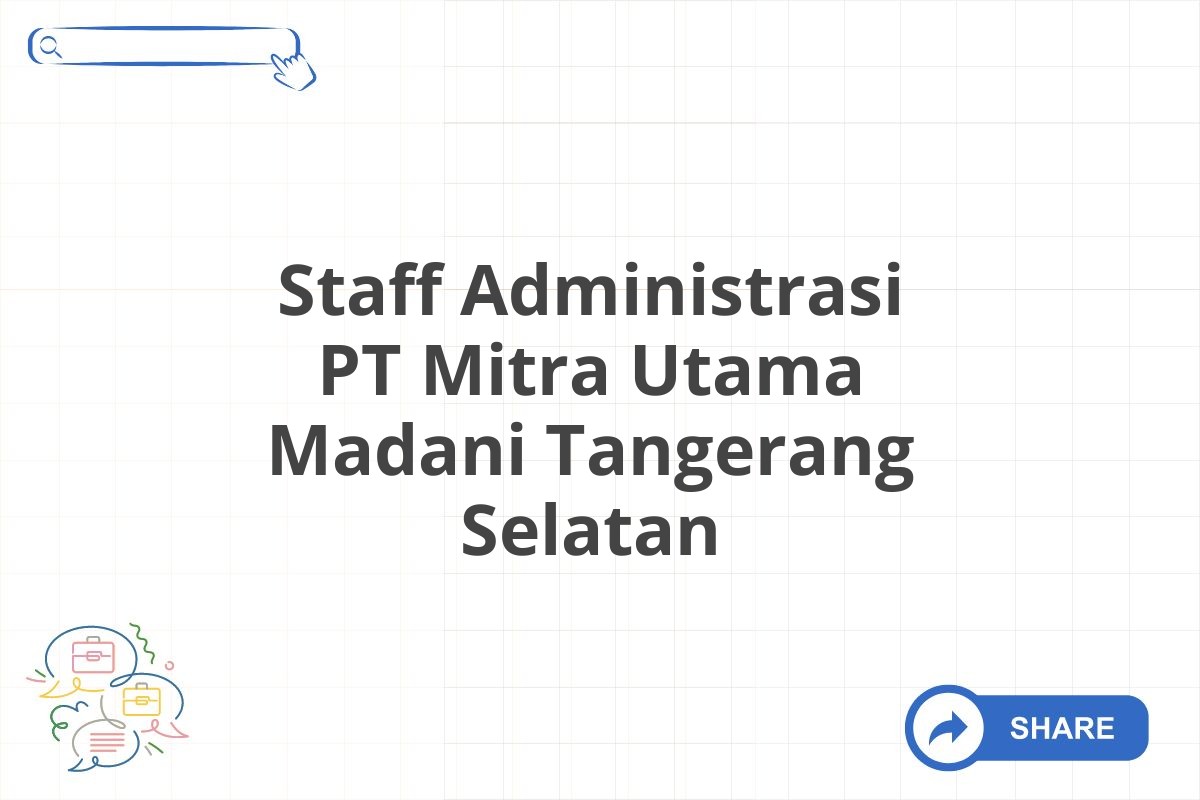 Staff Administrasi PT Mitra Utama Madani Tangerang Selatan