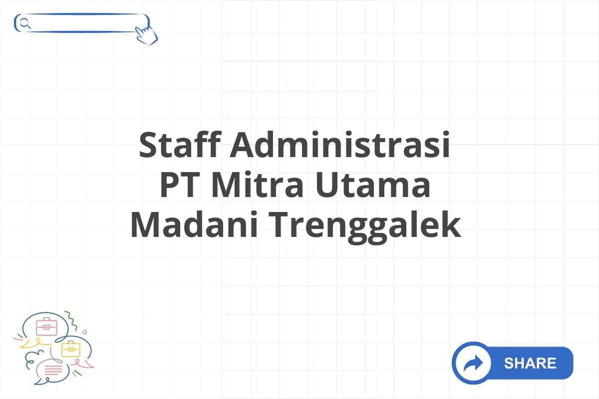 Staff Administrasi PT Mitra Utama Madani Trenggalek