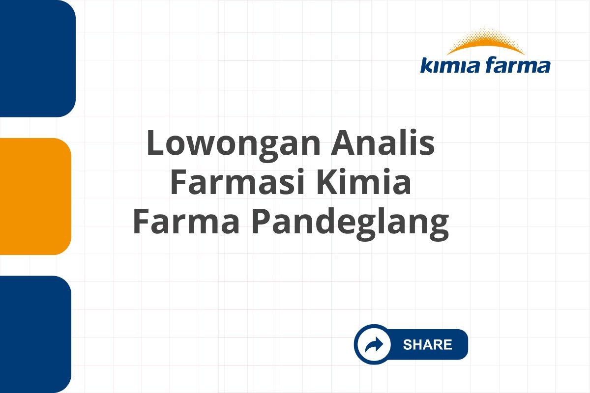 Lowongan Analis Farmasi Kimia Farma Pandeglang