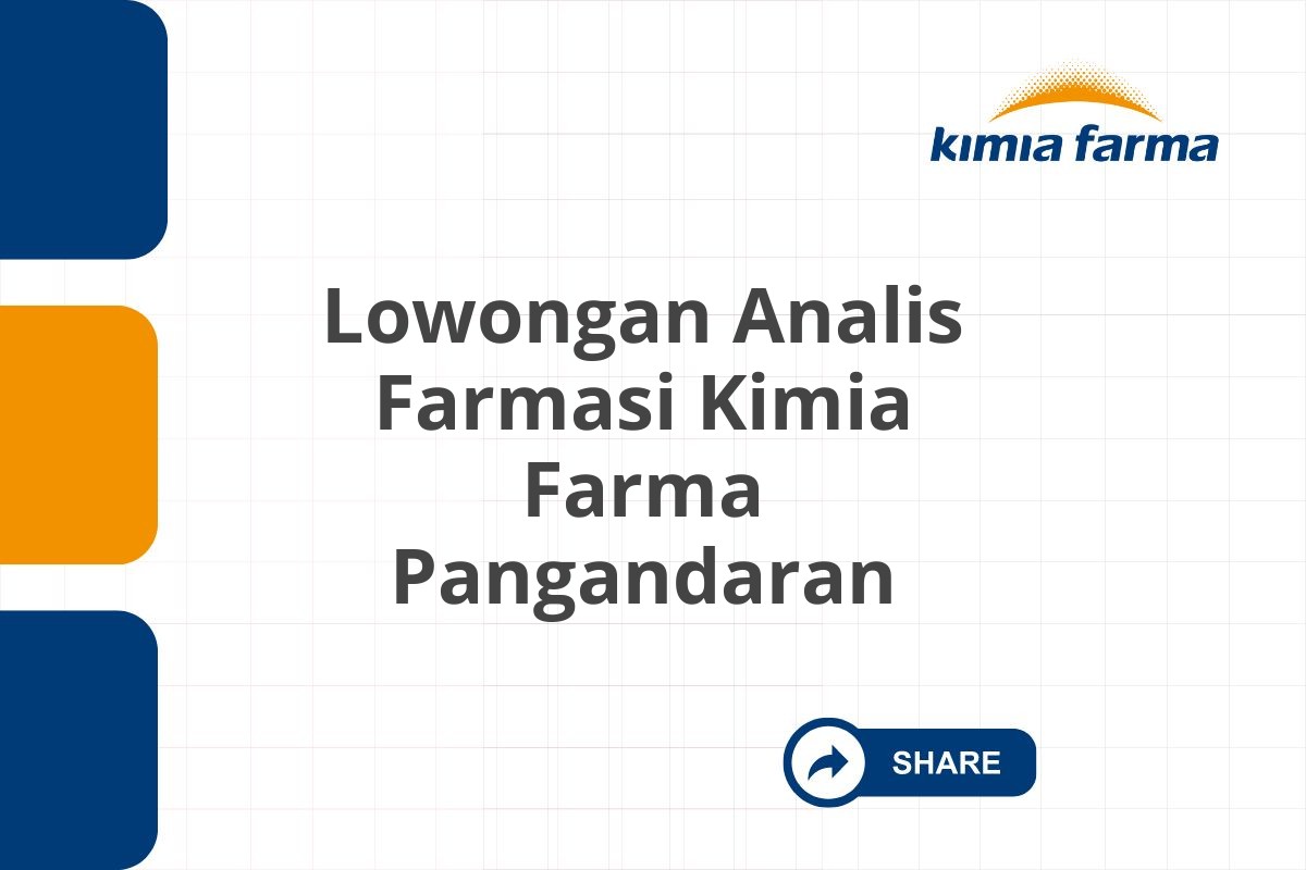 Lowongan Analis Farmasi Kimia Farma Pangandaran