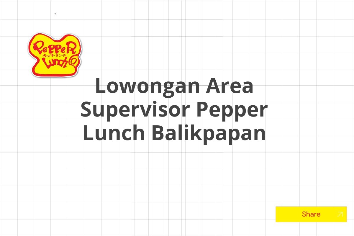 Lowongan Area Supervisor Pepper Lunch Balikpapan