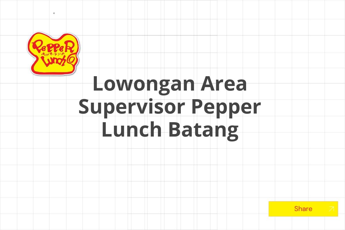 Lowongan Area Supervisor Pepper Lunch Batang