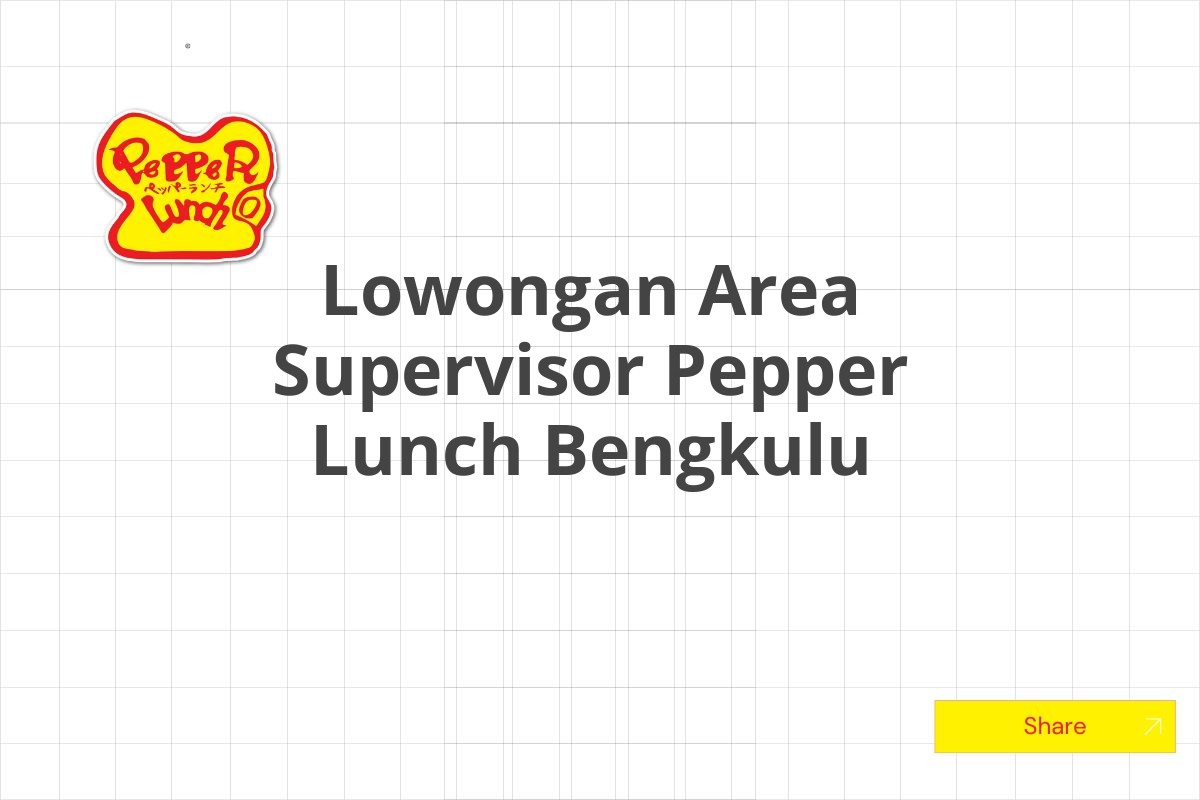 Lowongan Area Supervisor Pepper Lunch Bengkulu