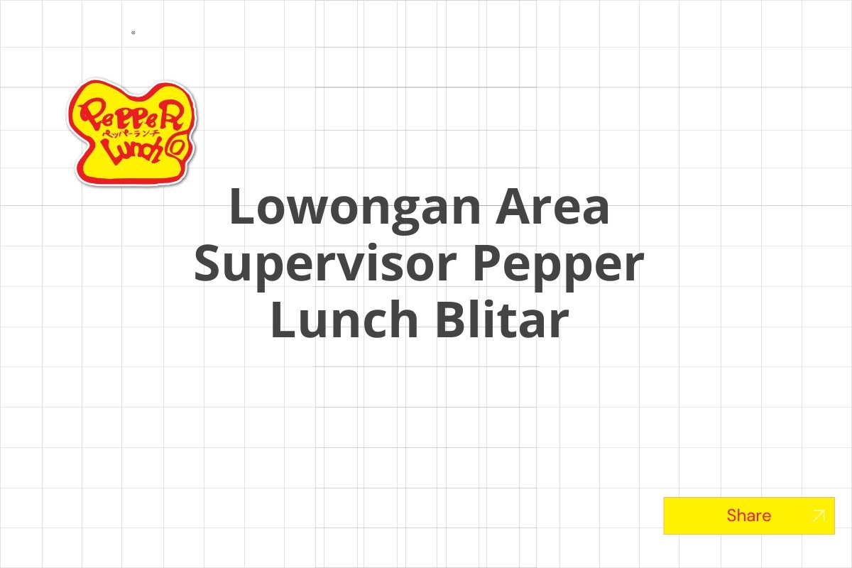 Lowongan Area Supervisor Pepper Lunch Blitar