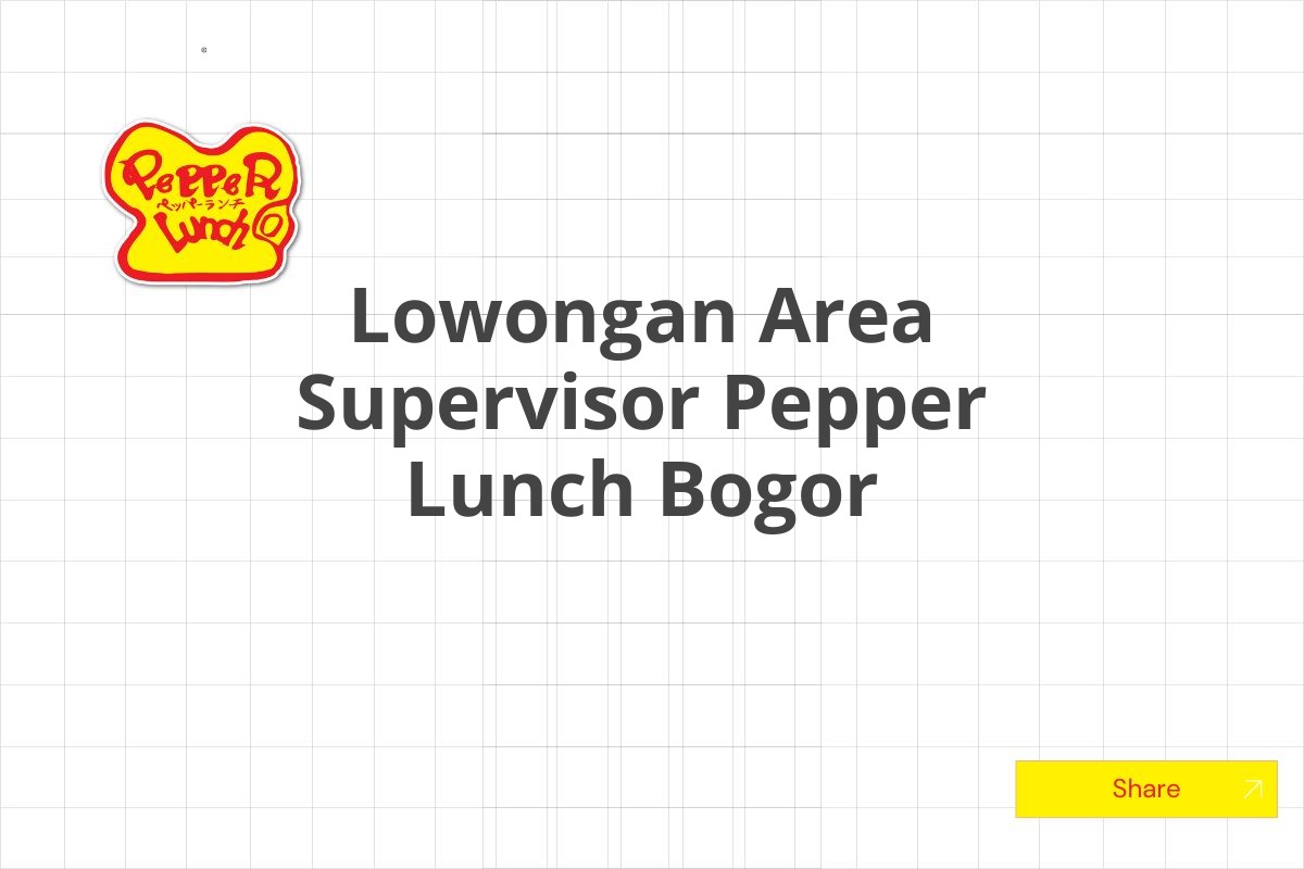 Lowongan Area Supervisor Pepper Lunch Bogor