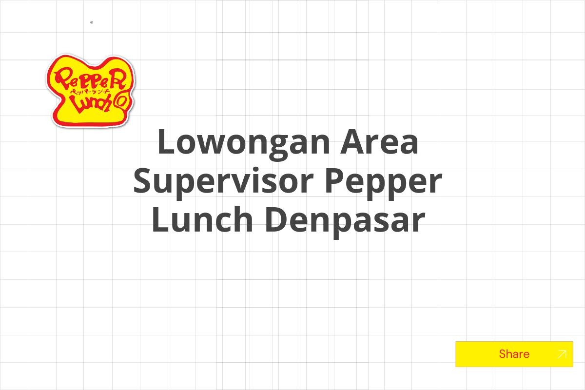 Lowongan Area Supervisor Pepper Lunch Denpasar