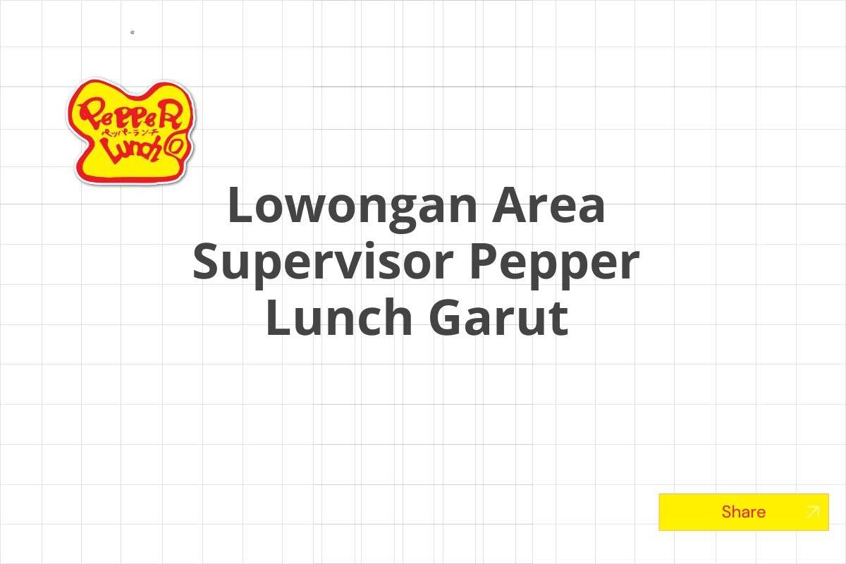 Lowongan Area Supervisor Pepper Lunch Garut