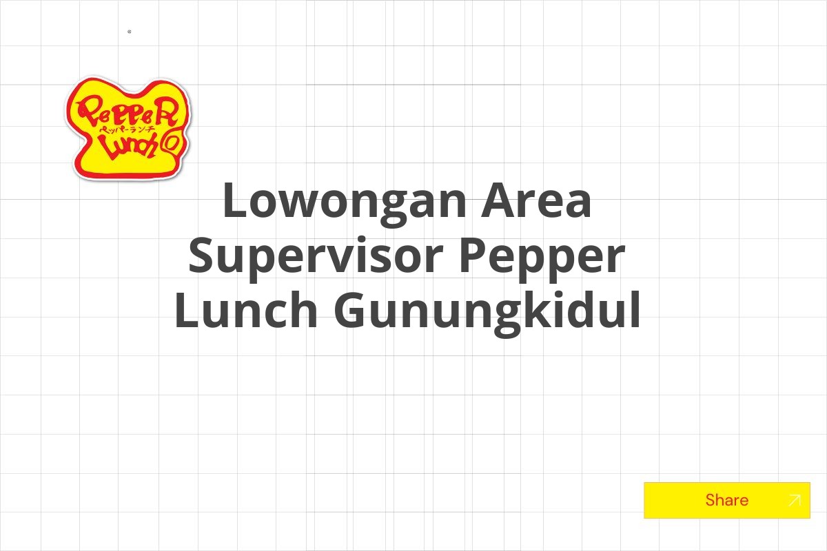 Lowongan Area Supervisor Pepper Lunch Gunungkidul