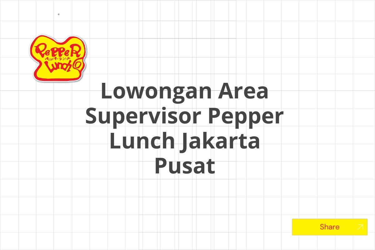 Lowongan Area Supervisor Pepper Lunch Jakarta Pusat