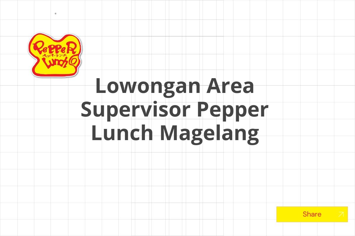 Lowongan Area Supervisor Pepper Lunch Magelang