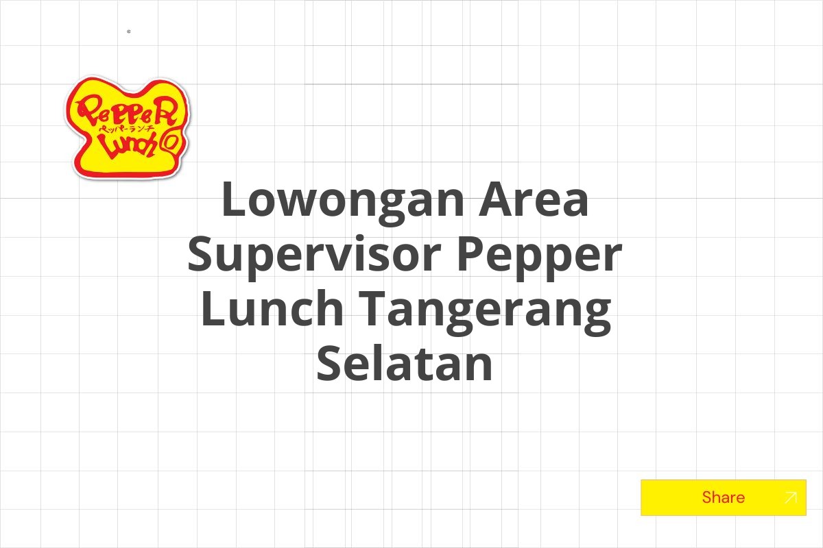 Lowongan Area Supervisor Pepper Lunch Tangerang Selatan