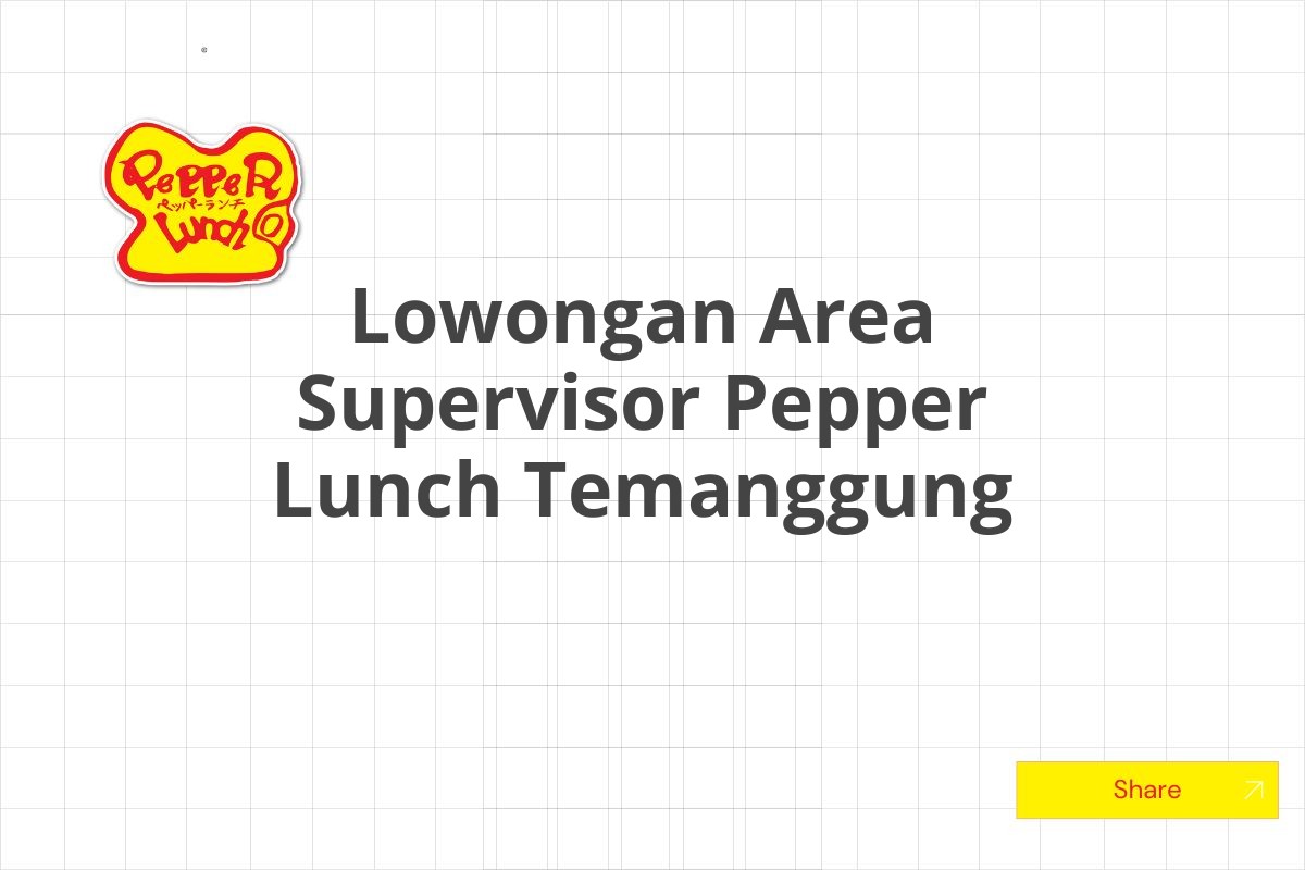 Lowongan Area Supervisor Pepper Lunch Temanggung