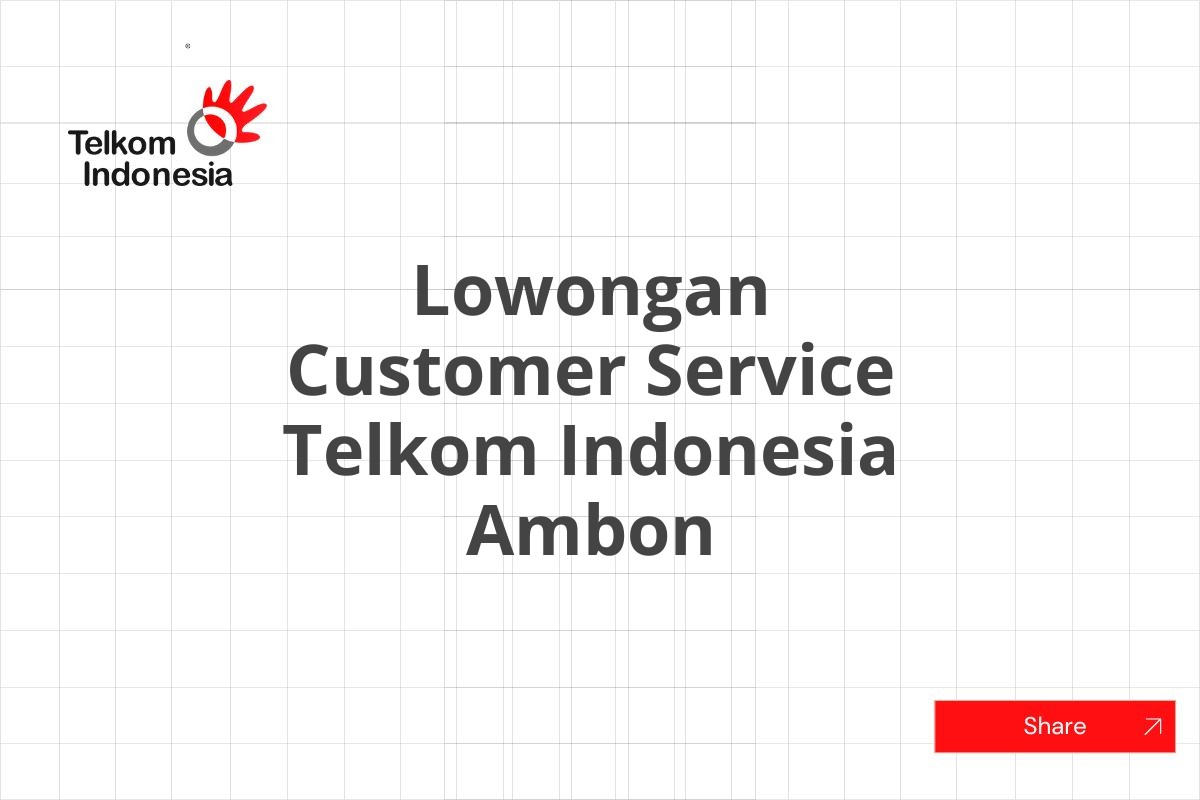 Lowongan Customer Service Telkom Indonesia Ambon