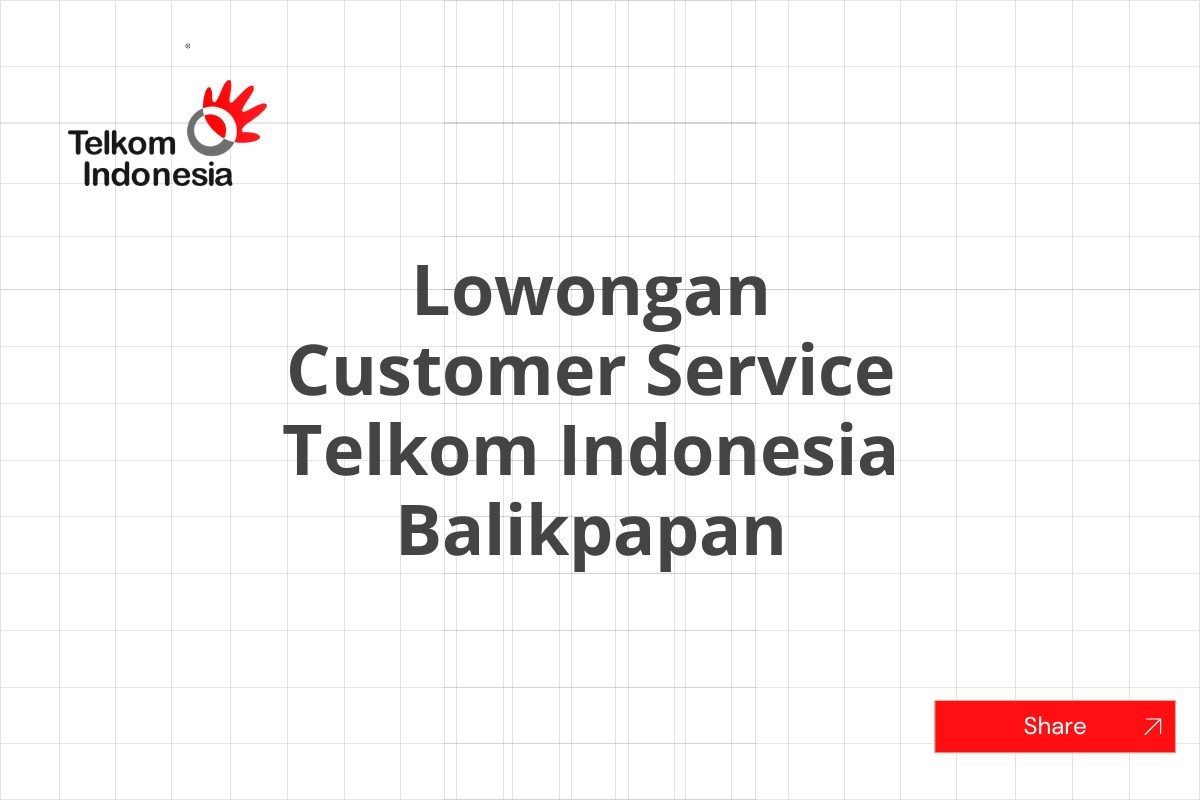 Lowongan Customer Service Telkom Indonesia Balikpapan