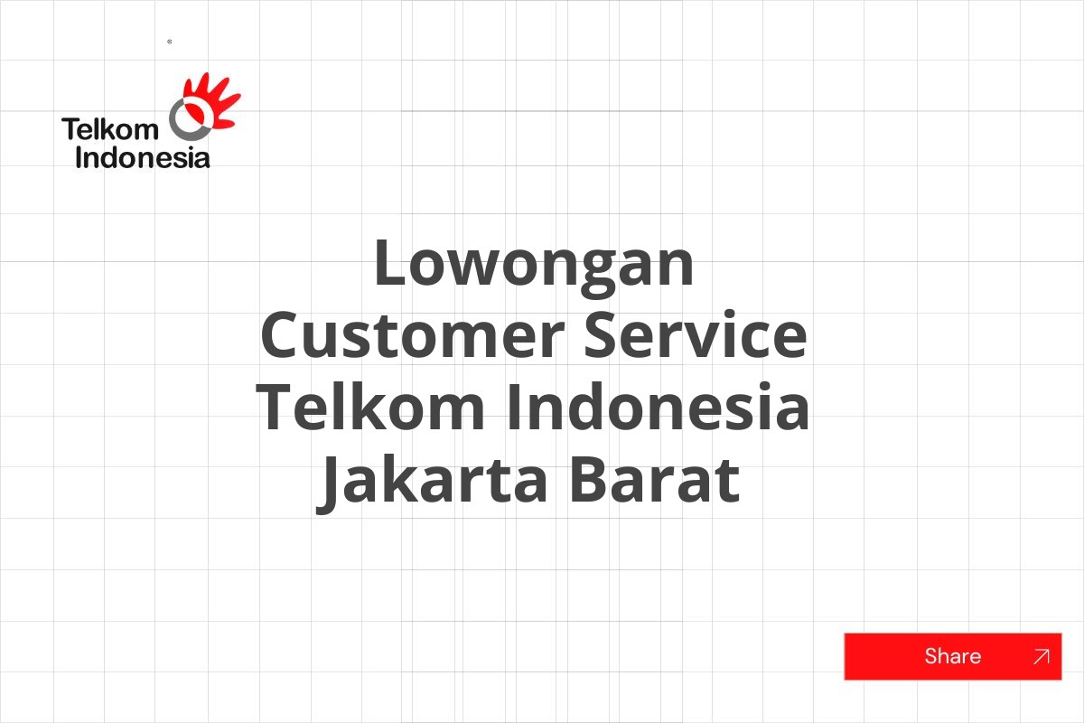 Lowongan Customer Service Telkom Indonesia Jakarta Barat