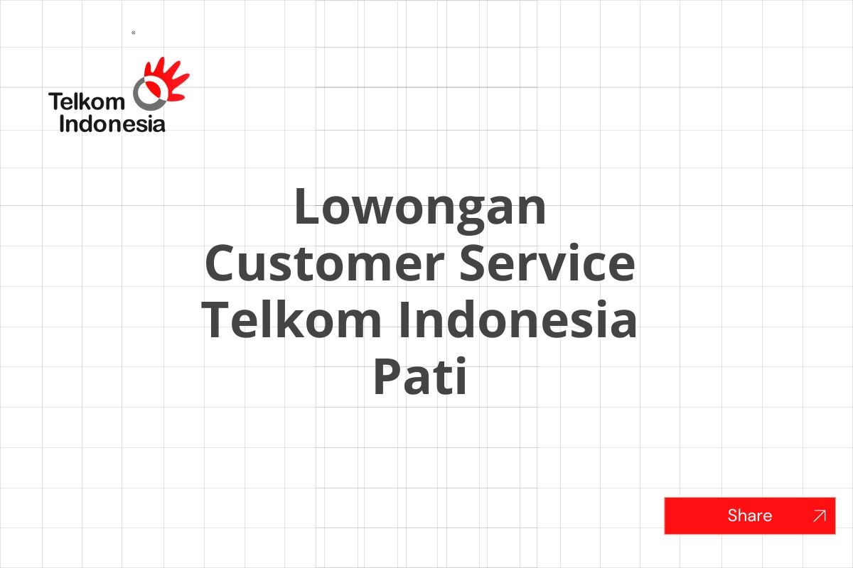 Lowongan Customer Service Telkom Indonesia Pati