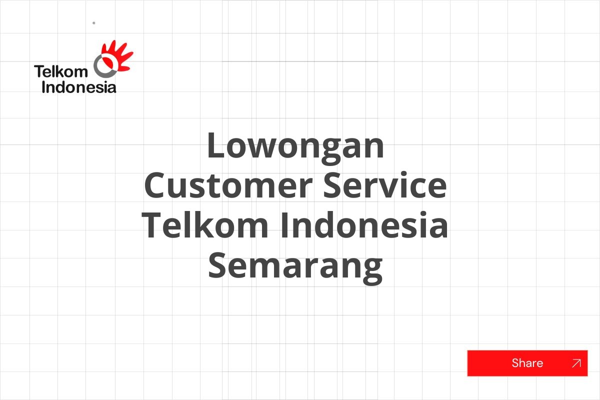 Lowongan Customer Service Telkom Indonesia Semarang