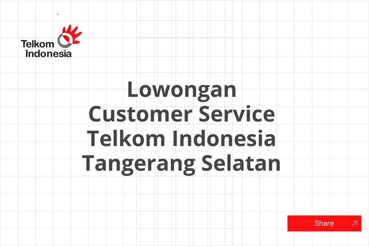 Lowongan Customer Service Telkom Indonesia Tangerang Selatan