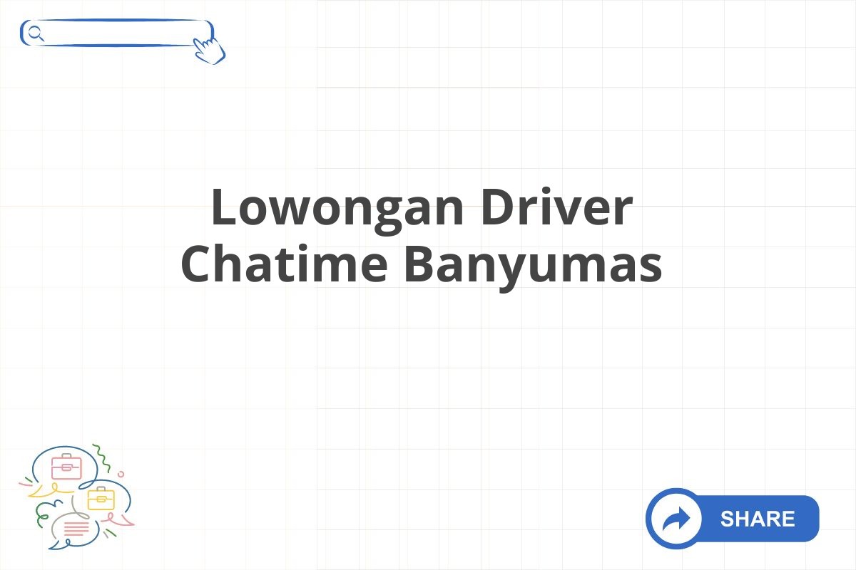 Lowongan Driver Chatime Banyumas