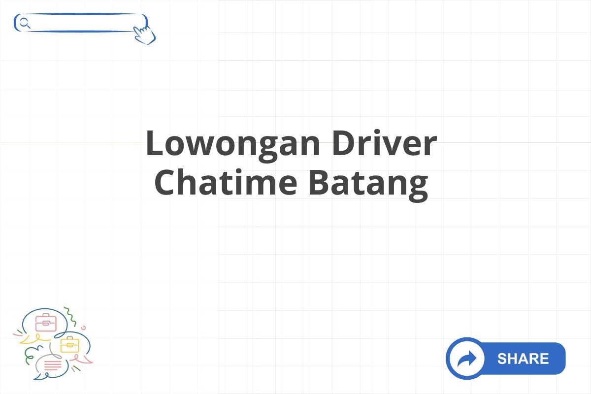 Lowongan Driver Chatime Batang