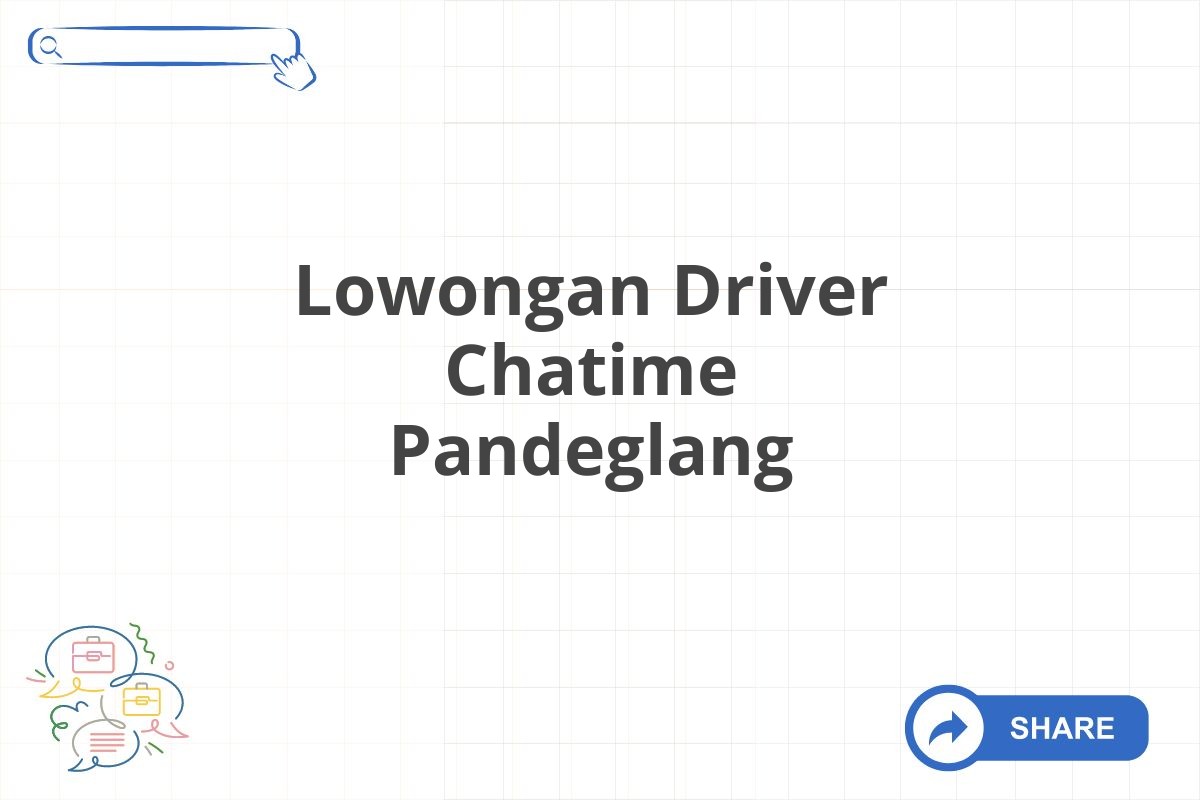 Lowongan Driver Chatime Pandeglang