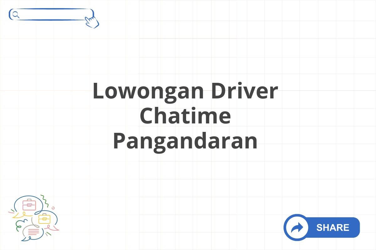 Lowongan Driver Chatime Pangandaran