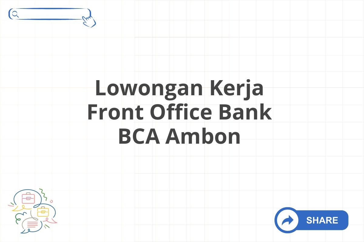 Lowongan Kerja Front Office Bank BCA Ambon