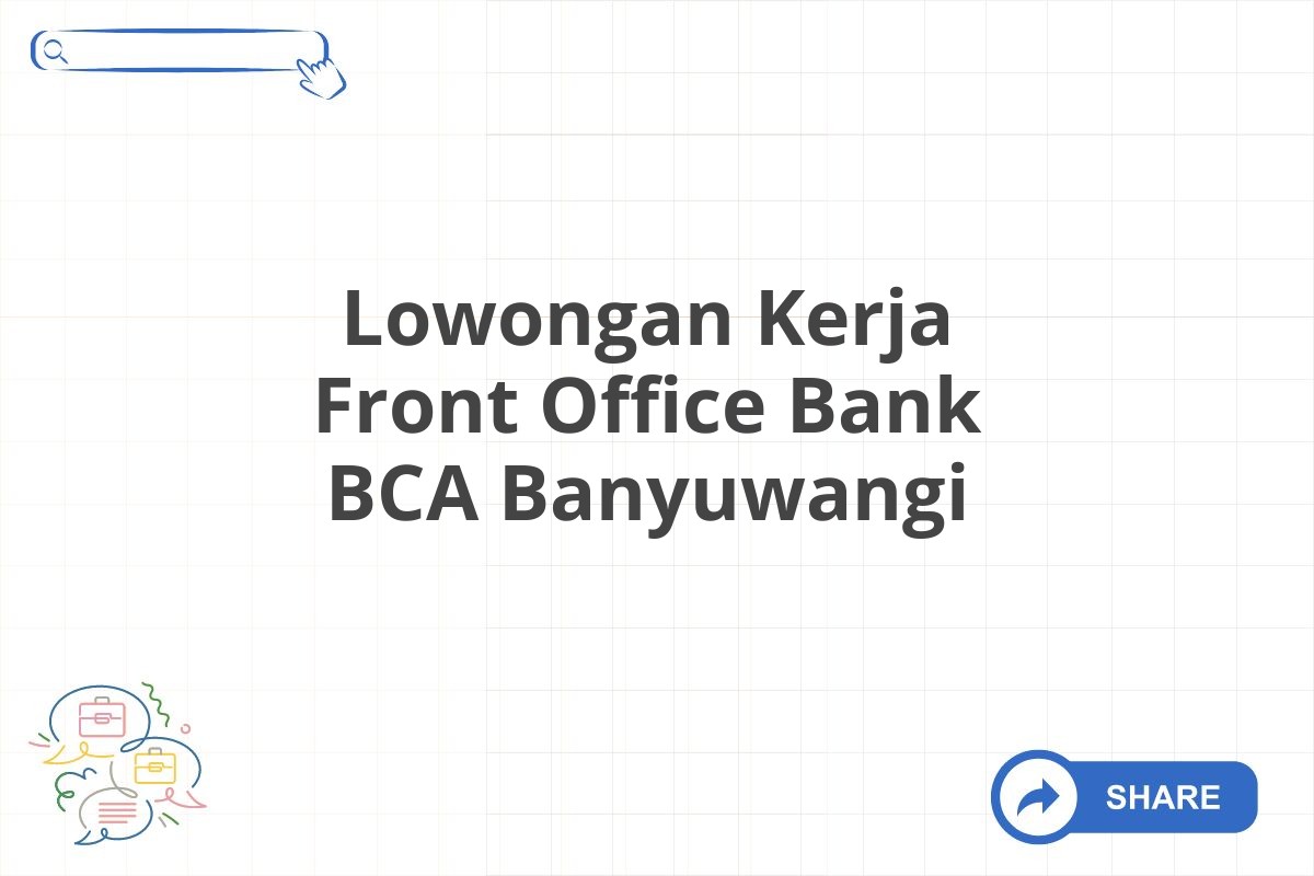 Lowongan Kerja Front Office Bank BCA Banyuwangi