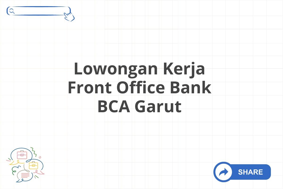 Lowongan Kerja Front Office Bank BCA Garut