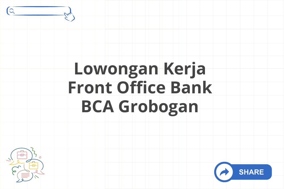 Lowongan Kerja Front Office Bank BCA Grobogan