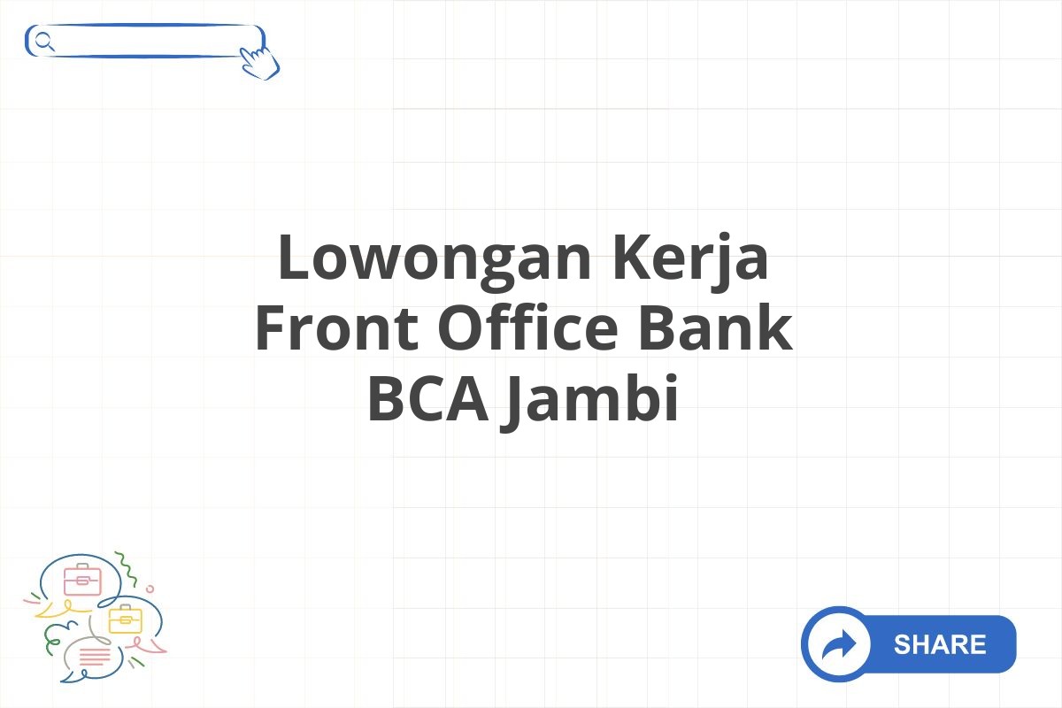 Lowongan Kerja Front Office Bank BCA Jambi