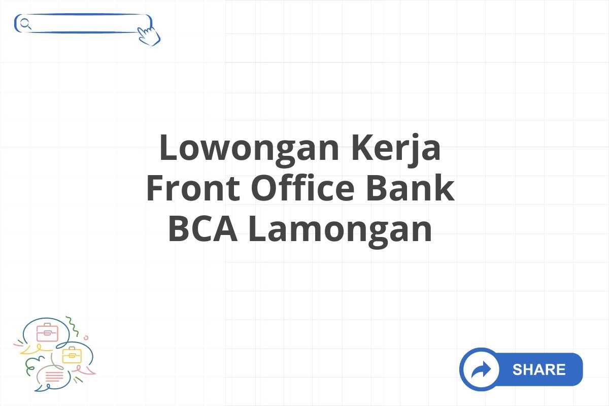 Lowongan Kerja Front Office Bank BCA Lamongan